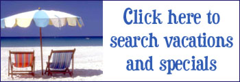 Click here to search vacations and specials